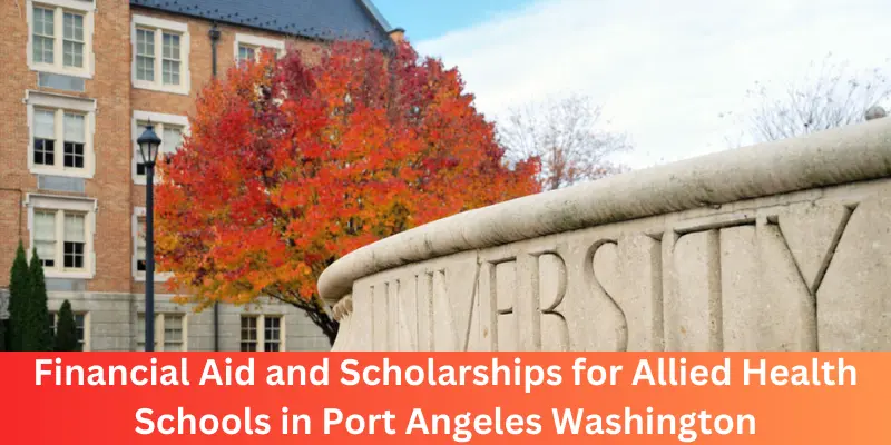 financial aid and scholarships for allied health schools in port angeles washington