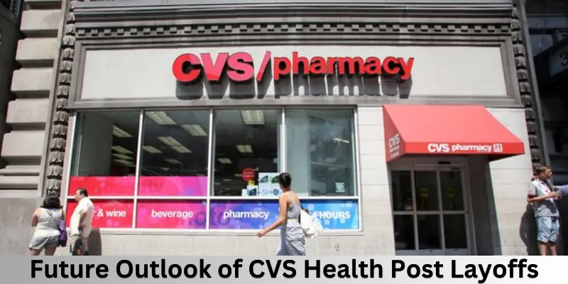 future outlook of cvs health post layoffs