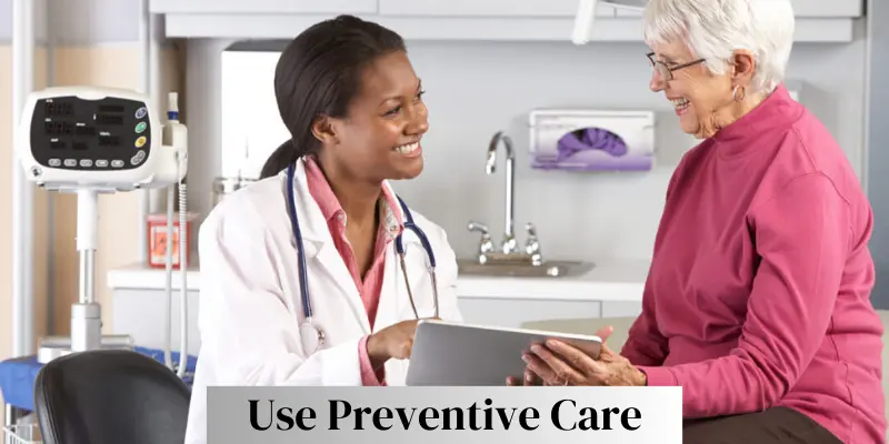 use preventive care