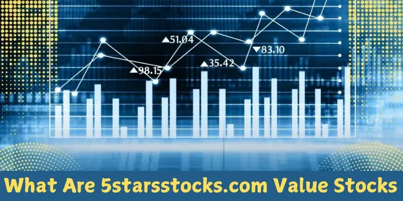 what are 5starsstocks.com value stocks