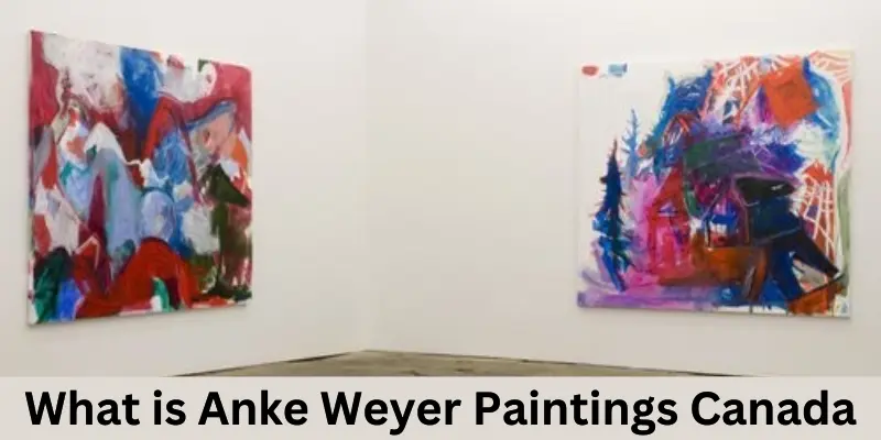 what is anke weyer paintings canada