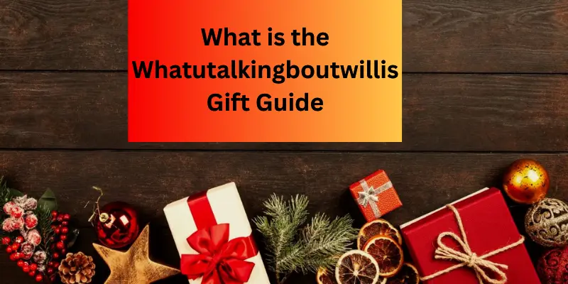 what is the whatutalkingboutwillis gift guide